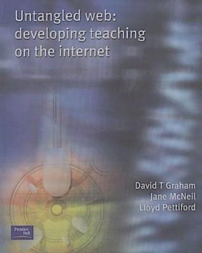 Untangled Web: Developing Teaching on the Internet [Taschenbuch] by Graham, D...