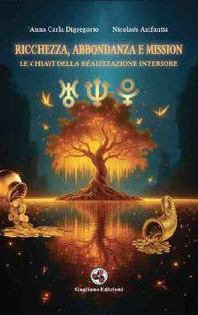 Ricchezza, abbondanza e mission. Le chiavi della realizzazione interiore