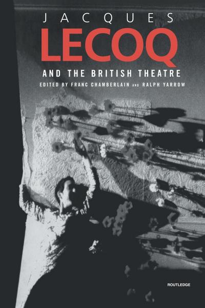 Jacques Lecoq and the British Theatre