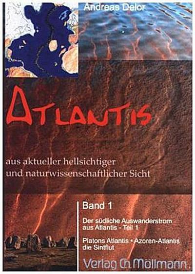 Atlantis aus aktueller hellsichtiger und naturwissenschaftlicher Sicht. Bd.1