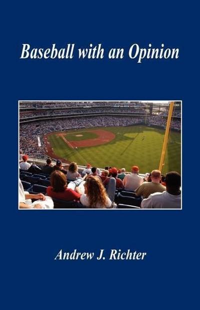 Baseball with an Opinion