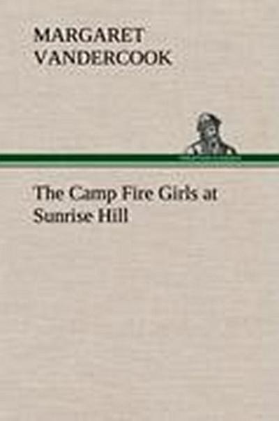 The Camp Fire Girls at Sunrise Hill