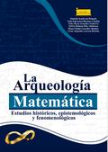 La Arqueología Matemática:
