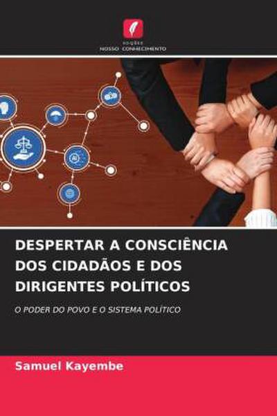 DESPERTAR A CONSCIÊNCIA DOS CIDADÃOS E DOS DIRIGENTES POLÍTICOS