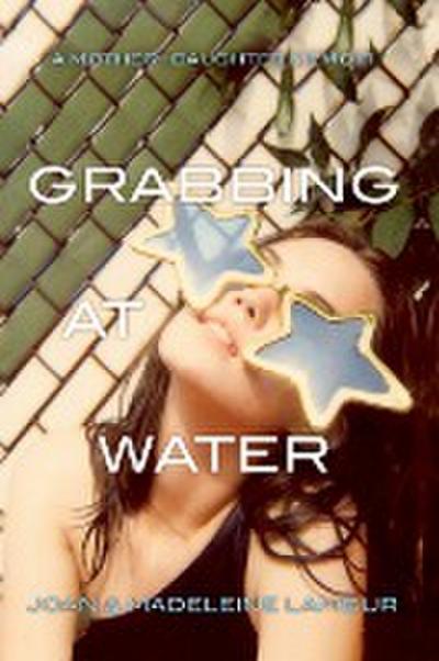 Grabbing at Water
