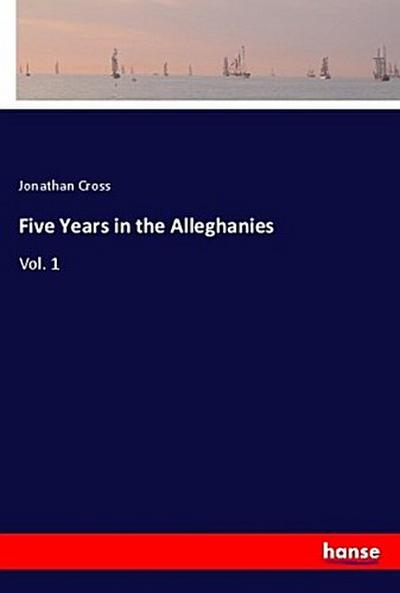 Five Years in the Alleghanies