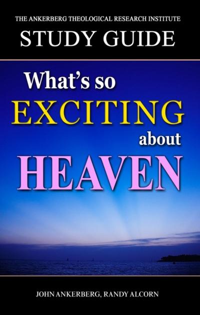 What’s So Exciting About Heaven?