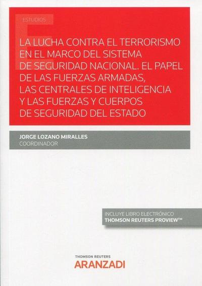 La lucha contra el terrorismo en el marco del sistema de seguridad nacional : el papel de las fuerzas armadas, las centrales de inteligencia y las fuerzas y cuerpos de seguridad del Estado