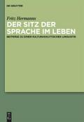 Der Sitz der Sprache im Leben: Beiträge zu einer kulturanalytischen Linguistik Fritz Hermanns Author