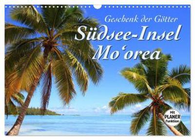 Südsee-Insel Mo’orea (Wandkalender 2026 DIN A3 quer), CALVENDO Monatskalender