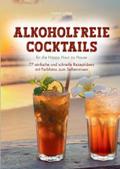 Alkoholfreie Cocktails: für die Happy Hour zu Hause