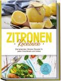 Zitronen Kochbuch: Die leckersten Zitronen Rezepte ...