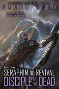 Disciple of the Dead (Seraphim Revival, #3)