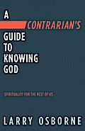 A Contrarian’s Guide to Knowing God