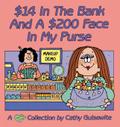 $14 In The Bank And A $200 Face In My Purse