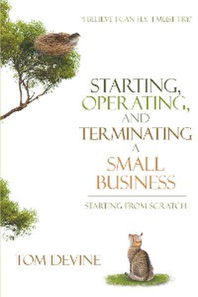 Starting, Operating, and Terminating a Small Business