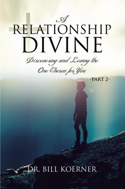 Discovering and Loving the One Chosen for You:  Part 2