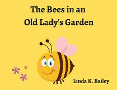 The Bees in an Old Lady’s Garden