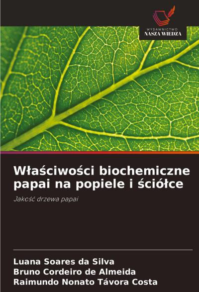 W¿a¿ciwo¿ci biochemiczne papai na popiele i ¿ció¿ce