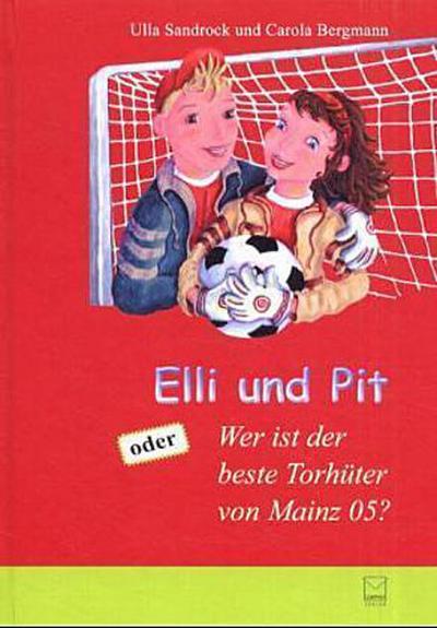 Elli und Pit oder: Wer ist der beste Torhüter von Mainz 05?