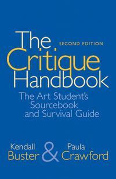 Critique Handbook, The: The Art Student’s Sourcebook and Survival Guide