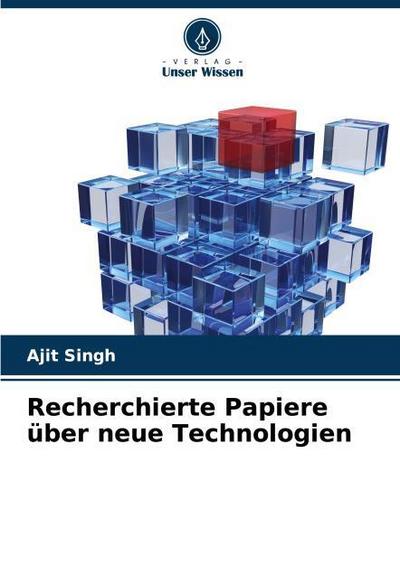 Recherchierte Papiere über neue Technologien