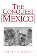 The Conquest of Mexico