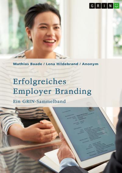 Erfolgreiches Employer Branding. Kommunikation, Social Media und Strategien im Mittelstand für die Generation Y