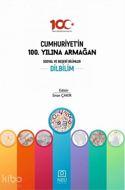 Cumhuriyetin 100. Yilina Armagan Sosyal ve Beseri Bilimler Dilbilim