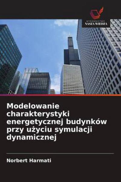 Modelowanie charakterystyki energetycznej budynków przy u¿yciu symulacji dynamicznej
