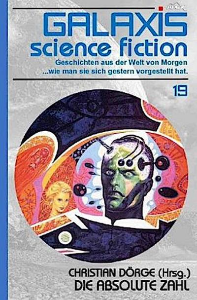 GALAXIS SCIENCE FICTION, Band 19: DIE ABSOLUTE ZAHL