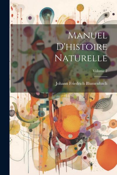 Manuel D’histoire Naturelle; Volume 2
