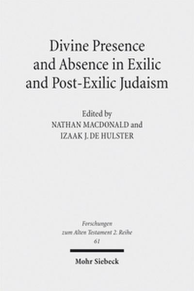 Divine Presence and Absence in Exilic and Post-Exilic Judaism