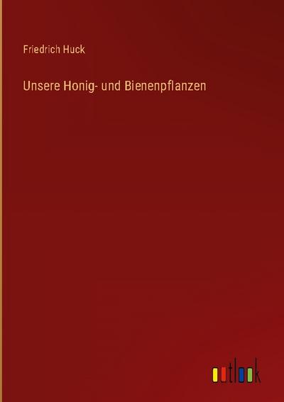 Unsere Honig- und Bienenpflanzen
