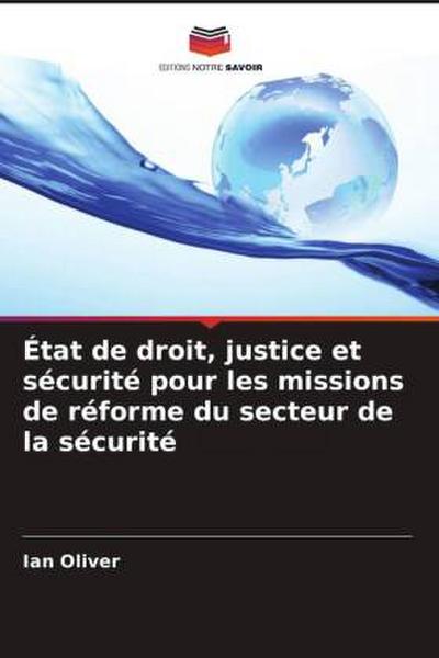 État de droit, justice et sécurité pour les missions de réforme du secteur de la sécurité