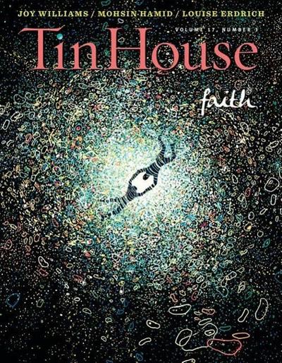 Tin House Magazine: Faith: Vol. 17, No. 3