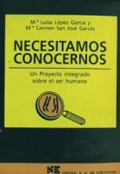 Necesitamos conocernos : un proyecto integrado sobre el ser humano