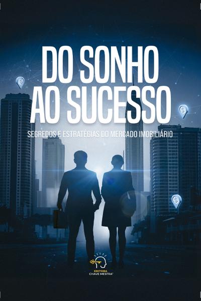Do sonho ao sucesso