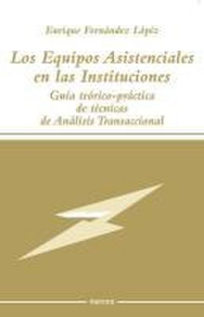 Los equipos asistenciales en las instituciones, guía teórico-práctica de técnicas de análisis transaccional