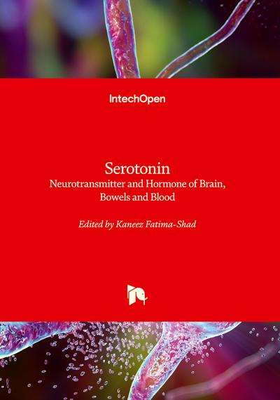 Serotonin - Neurotransmitter and Hormone of Brain, Bowels and Blood