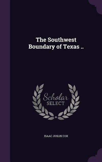 SOUTHWEST BOUNDARY OF TEXAS