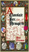 A Chocolate Box Menagerie