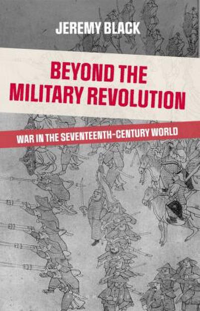 Beyond the Military Revolution
