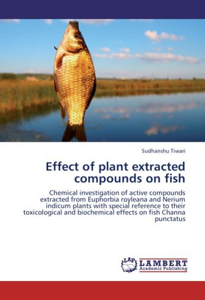Effect of plant extracted compounds on fish - Sudhanshu Tiwari