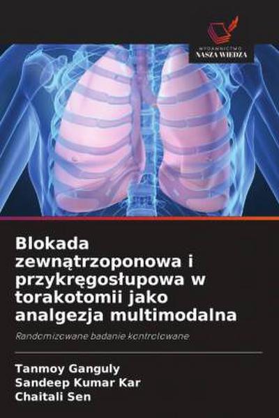Blokada zewn¿trzoponowa i przykr¿gos¿upowa w torakotomii jako analgezja multimodalna