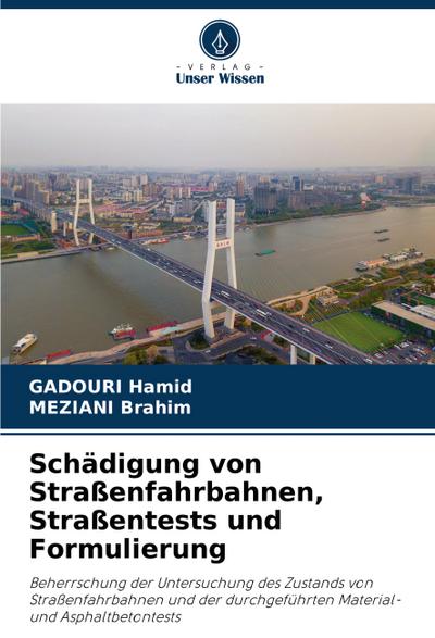 Schädigung von Straßenfahrbahnen, Straßentests und Formulierung