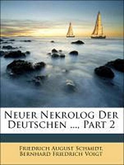 Schmidt, F: Neuer Nekrolog Der Deutschen ..., Part 2
