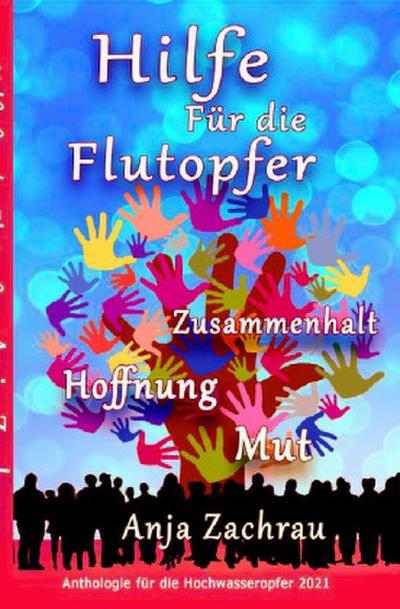 Spendenbuch-Anthologie Kurzgeschichten / Hilfe Für die Flutopfer - Band 6