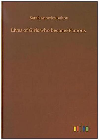 Lives of Girls who became Famous