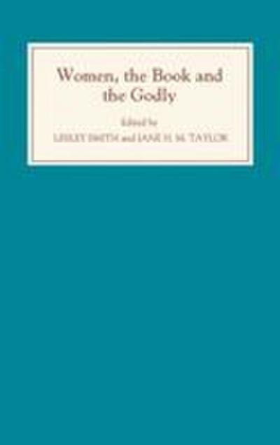 Women, the Book, and the Godly Selected Proceedings of the St Hilda’s Conference, 1993